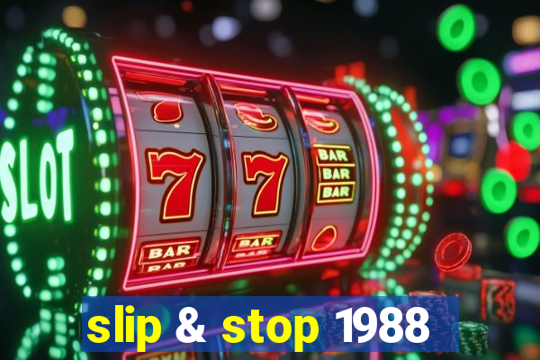 slip & stop 1988